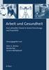 Arbeit und Gesundheit - Zum aktuellen Stand in einem Forschungs- und Praxisfeld